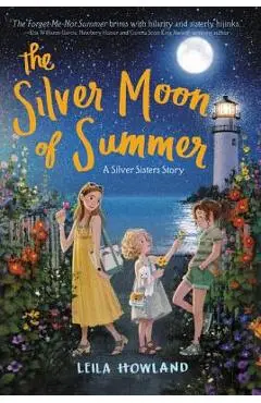 The Silver Moon of Summer - Leila Howland