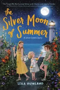 The Silver Moon of Summer, Paperback/Leila Howland
