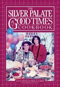 The Silver Palate Good Times Cookbook, Paperback/Julee Rosso