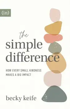 The Simple Difference. How Every Small Kindness Makes a Big Impact, Paperback/Becky Keife