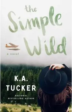 The Simple Wild - K. A. Tucker