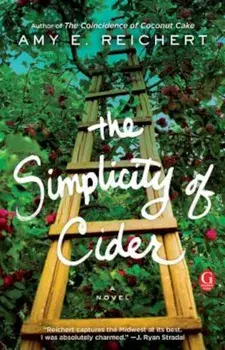 The Simplicity of Cider, Paperback/Amy E. Reichert
