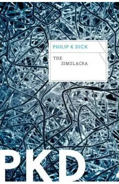 The Simulacra - Philip K. Dick