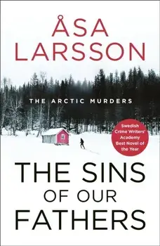 The Sins of our Fathers. Arctic Murders Book 6, Paperback/Asa Larsson