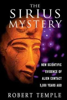 The Sirius Mystery: New Scientific Evidence of Alien Contact 5,000 Years Ago, Paperback/Robert Temple