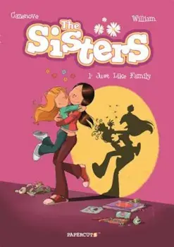 The Sisters Vol. 1: Just Like Family, Hardcover/Christophe Cazenove
