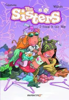 The Sisters Vol. 2: Doing It Our Way!, Paperback/Christophe Cazenove
