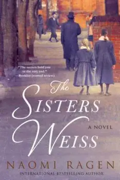The Sisters Weiss, Paperback/Naomi Ragen