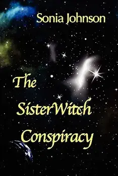 The Sisterwitch Conspiracy, Paperback/Sonia Johnson