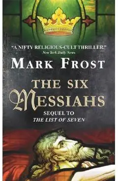 The Six Messiahs - Mark Frost