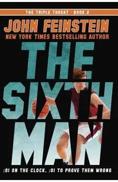 The Sixth Man (the Triple Threat, 2) - John Feinstein