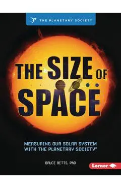 The Size of Space: Measuring Our Solar System with the Planetary Society (R) - Bruce Betts