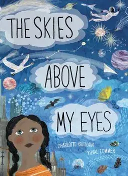 The Skies Above My Eyes, Hardcover/Charlotte Gullain