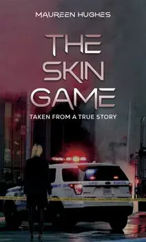 The Skin Game. Taken From A True Story, Paperback/Maureen Hughes