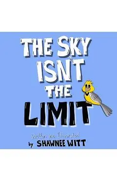 The Sky Isn't the Limit - Shawnee Witt