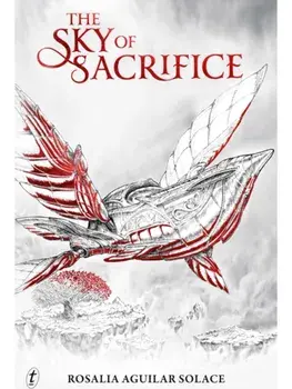 The Sky of Sacrifice. Book of Wisdom: Book 2, Hardback/Rosalia Aguilar Solace