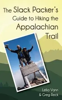 The Slack Packer's Guide to Hiking the Appalachian Trail, Paperback/Lelia Vann