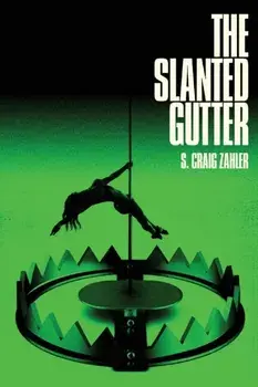 The Slanted Gutter, Paperback/S. Craig Zahler
