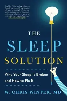 The Sleep Solution: Why Your Sleep Is Broken and How to Fix It, Paperback/W. Chris Winter