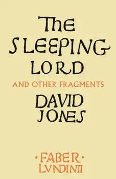 The Sleeping Lord. And Other Fragments, Main, Paperback/David Jones