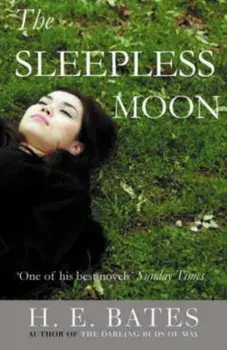 The Sleepless Moon, Paperback/H. E. Bates