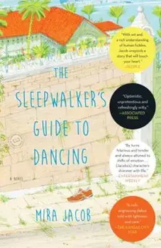 The Sleepwalker's Guide to Dancing, Paperback/Mira Jacob