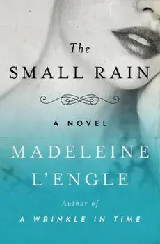 The Small Rain, Paperback/Madeleine L'Engle