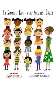 The Smallest Girl in the Smallest Grade - Justin Roberts