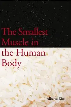 The Smallest Muscle in the Human Body, Paperback/Alberto Rios