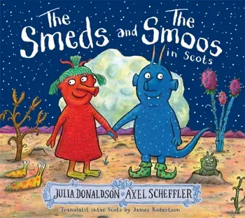 The Smeds and the Smoos in Scots, Paperback/Julia Donaldson