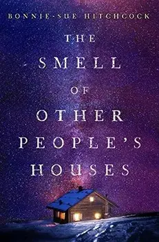 The Smell of Other People's Houses, Paperback/Bonnie-Sue Hitchcock