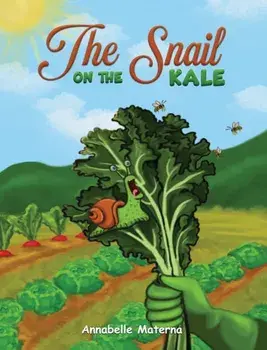 The Snail on the Kale, Paperback/Annabelle Materna