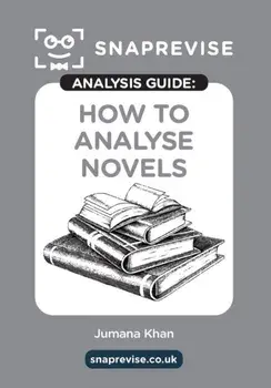The SnapRevise Analysis Guides: How To Analyse Novels, Paperback/***