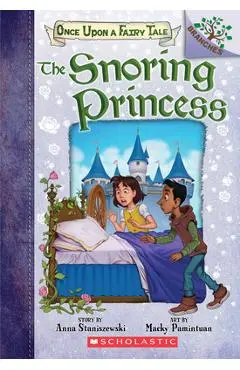 The Snoring Princess: A Branches Book - Anna Staniszewski