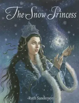 The Snow Princess, Hardcover/Ruth Sanderson