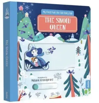 The Snow Queen. My First Pull-the-Tab Fairy Tale, Board book/***
