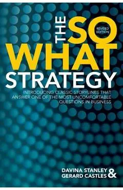 The So What Strategy Revised Edition - Davina Stanley