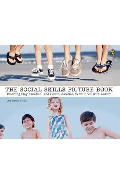 The Social Skills Picture Book: Teaching Communication, Play and Emotion - Jed Baker