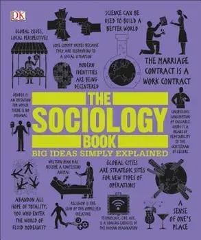 The Sociology Book: Big Ideas Simply Explained, Paperback/Sarah Tomley