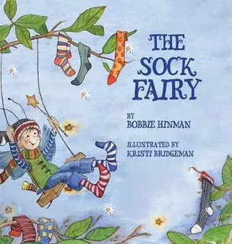 The Sock Fairy: A Humorous and Magical Explanation for Missing Socks, Hardcover/Bobbie Hinman