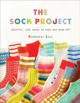 The Sock Project. Colorful, Cool Socks to Knit and Show Off, Paperback/Summer Lee
