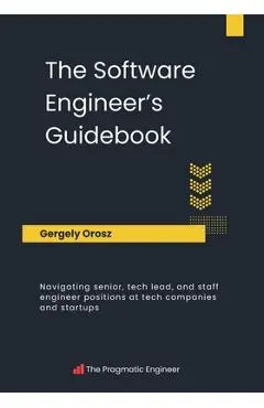 The Software Engineer's Guidebook - Gergely Orosz
