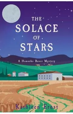 The Solace of Stars: A Hanneke Bauer Mystery - Kathleen Ernst