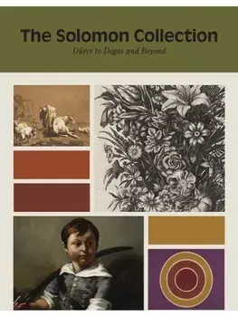 The Solomon Collection. Durer to Degas and Beyond, Hardback/***