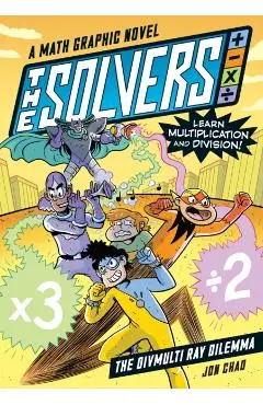 The Solvers Book #1: The Divmulti Ray Dilemma: A Math Graphic Novel: Learn Multiplication and Division! - Jon Chad