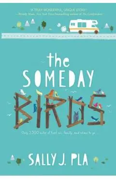 The Someday Birds - Sally J. Pla