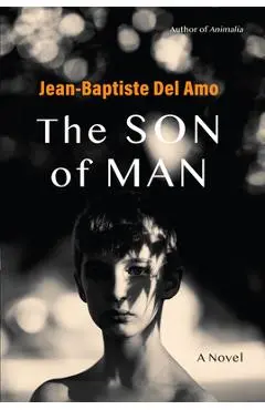 The Son of Man - Jean-baptiste Del Amo