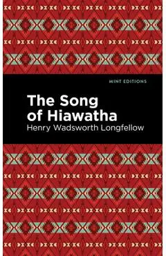 The Song of Hiawatha - Henry Wadsworth Longfellow