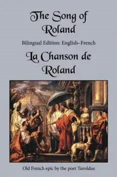 The Song of Roland: Bilingual Edition: English-French, Paperback/***