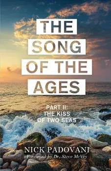 The Song of the Ages: Part II: The Kiss of Two Seas, Paperback/Padovani Nick